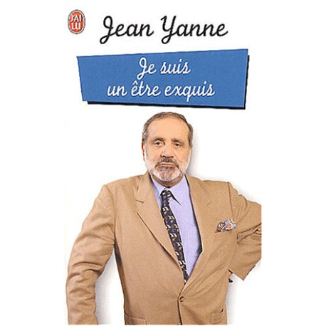Je suis un être exquis
