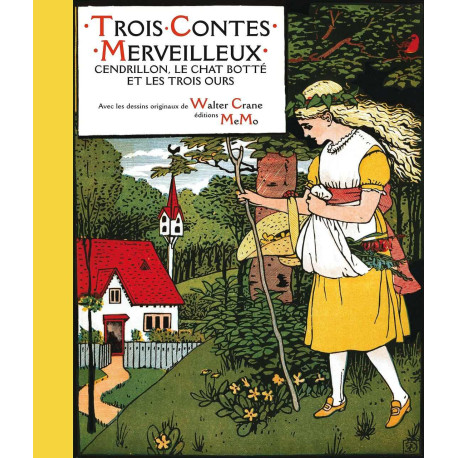 Trois contes merveilleux : Cendrillon Le chat botté et Les trois ours
