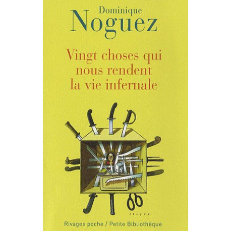 Vingt choses qui nous rendent la vie infernale : Suivi d'un guide...