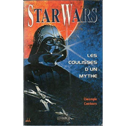 Star Wars les coulisses d'un mythe