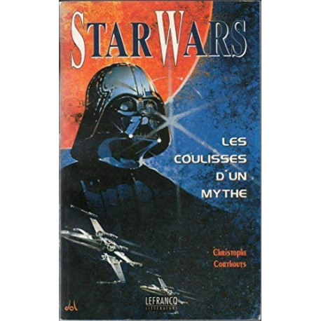 Star Wars les coulisses d'un mythe
