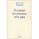 Il a jamais tué personne mon papa