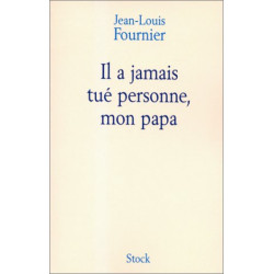 Il a jamais tué personne mon papa