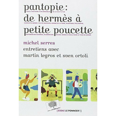 Pantopie : de Hermès à petite poucette: Entretiens avec Martin...