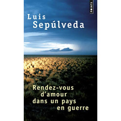 Rendez-vous d'amour dans un pays en guerre et autres histoires