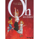 Oh les filles ! Tome 1