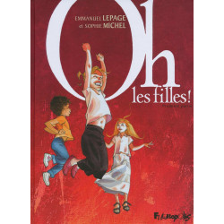 Oh les filles ! Tome 1