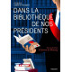 Dans la bibliothèque de nos présidents: Ce qu'ils lisent et relisent