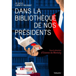 Dans la bibliothèque de nos présidents: Ce qu'ils lisent et relisent