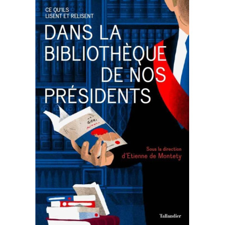 Dans la bibliothèque de nos présidents: Ce qu'ils lisent et relisent