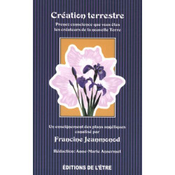 Création terrestre : Prenez conscience que vous êtes les créateurs...