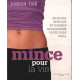 Mince pour la vie : Un moyen efficace et durable de maintenir...