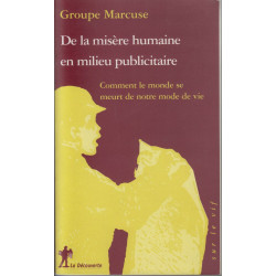 De la misère humaine en milieu publicitaire : Comment le monde se...