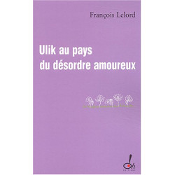 Ulik au pays du désordre amoureux