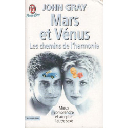 Mars et venus- les chemins de l'harmonie mieux comprendre et...