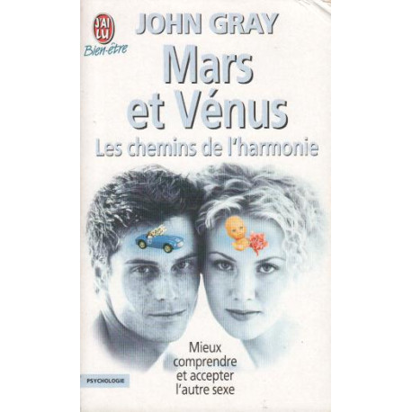 Mars et venus- les chemins de l'harmonie mieux comprendre et...