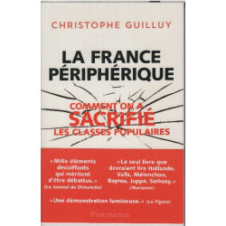 La France Peripherique Comment on a sacrifié les classes populaires