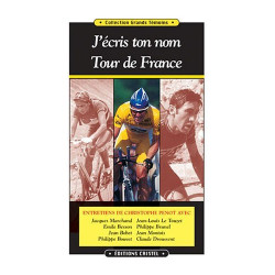 "j'ecris ton nom tour de france , entretiens avec christophe penot"