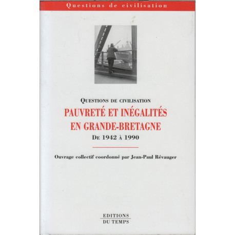 Pauvreté et inégalités en Grande-Bretagne 1942-1990