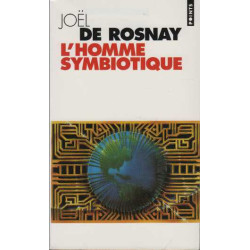 L'homme symbiotique - Regards sur le troisième millénaire