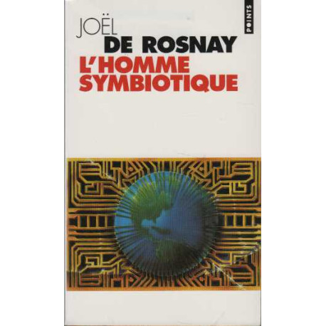 L'homme symbiotique - Regards sur le troisième millénaire