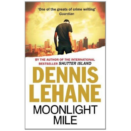 Moonlight Mile. Dennis Lehane