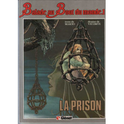 Balade au bout du monde Tome 1 La prison