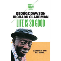 Life is so good : Je suis né au Texas il y a 102 ans