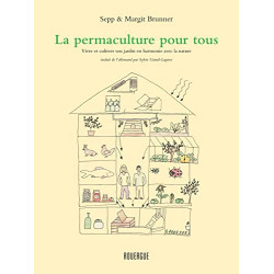 La permaculture pour tous: Vivre et cultiver son jardin en...