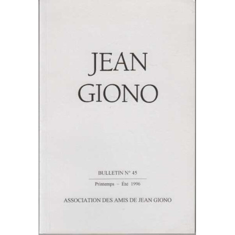 Association des amis de jean giono numero 45 printemps ete 1996