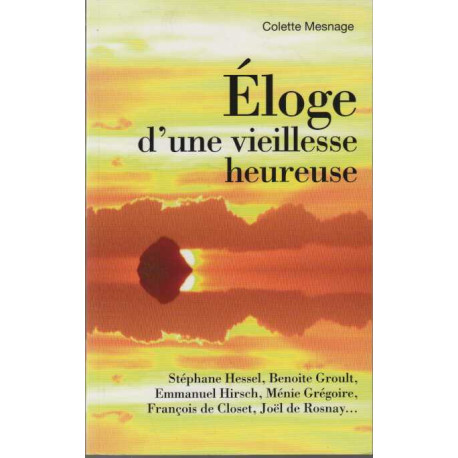 Eloge d' une vieillesse heureuse