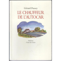 Le chauffeur de l'autocar [Broché] by Pussey Gérard Dumas Philippe