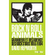 Rock'n'roll animals: Grandeur et décadence des rocks stars 1955/1994