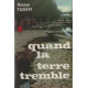 Quand la terre tremble
