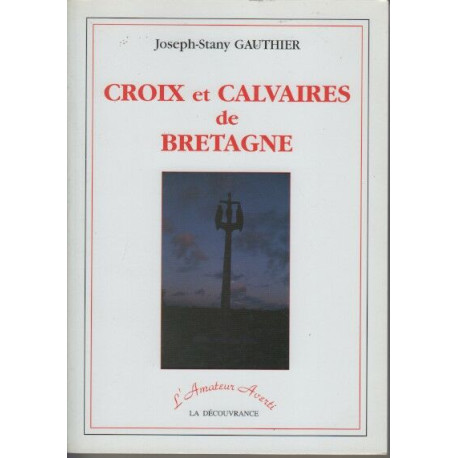Croix et calvaires de Bretagne