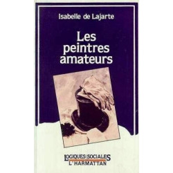 Les peintres amateurs: étude sociologique
