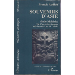 Souvenirs d'Asie (Inde-Malaisie): Vie d'un prêtre français...