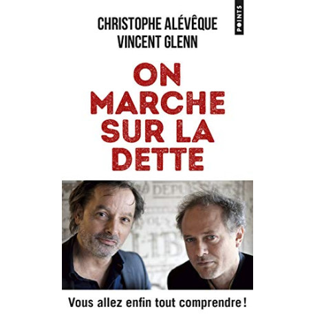 On marche sur la dette. Vous allez enfin tout comprendre