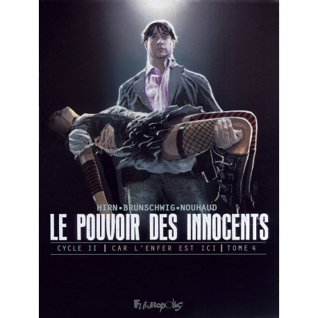 Le pouvoir des innocents cycle II: Car l'enfer est ici-2 visions...