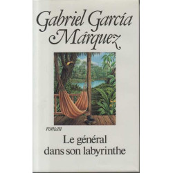 Le general dans son labyrinthe