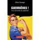 Guerrières !: À la rencontre du sexe fort