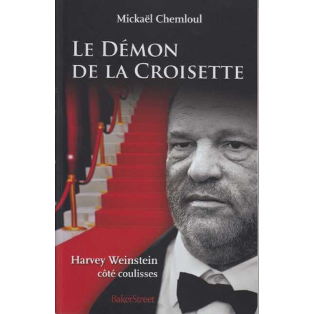 Le démon de la croisette - Harvey Weinstein côté coulisses