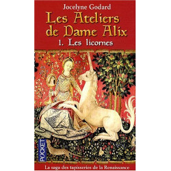 Les Ateliers de Dame Alix Tome 1 : Les licornes