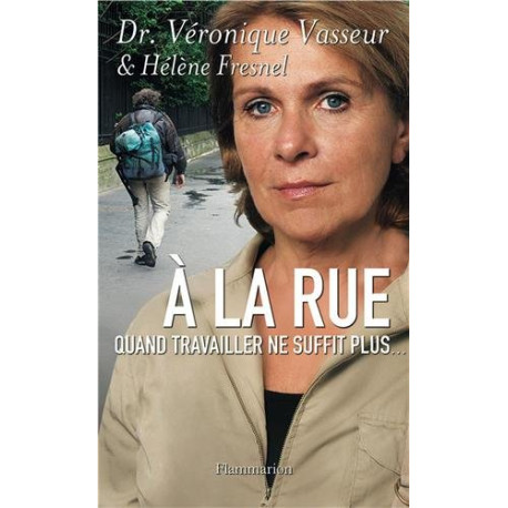 A la rue : Quand travailler ne suffit plus