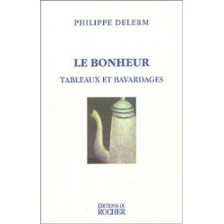 Le bonheur. tableaux et bavardages