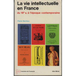 La Vie intellectuelle en France : Du XVIe siècle à l'époque...