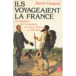Ils voyageaient la France : vie et traditions des compagnons du...