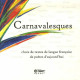 Carnavalesques : Choix de textes de langue française de poètes...