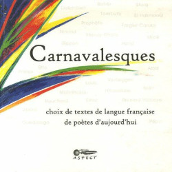 Carnavalesques : Choix de textes de langue française de poètes...