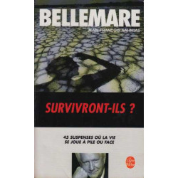 Survivront-ils ? : 45 suspenses où la vie joue à pile ou face